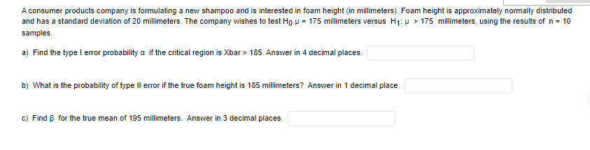 A Consumer Products Company Is Formulating A New Shampoo And Is Interested In Foam Height In Millimeters Foam Height 1