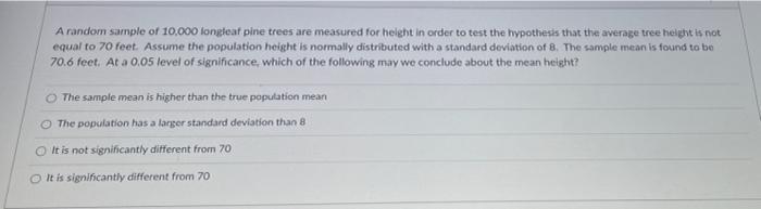A Random Sample Of 10 000 Longleat Pine Trees Are Measured For Heleht In Order To Test The Hypothesis That The Average T 1
