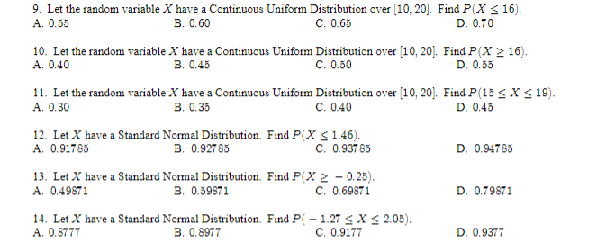9 Let The Random Variable X Have A Continuous Uniform Distribution Over 10 20 Find P X 16 A 0 55 B 0 60 C 0 65 1