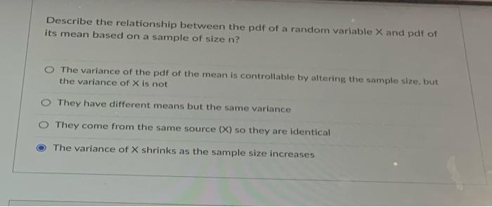 Describe The Relationship Between The Pdf Of A Random Variable X And Pdf Of Its Mean Based On A Sample Of Size N O The 1