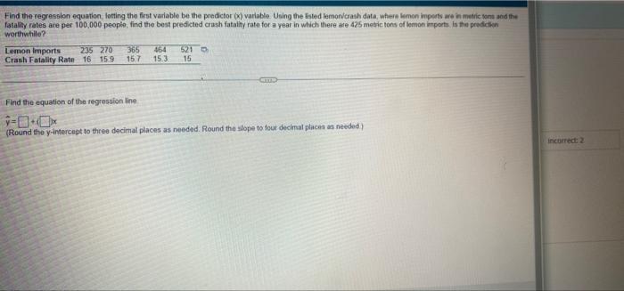 Find The Regression Equation Lotting The First Variable Be The Predictor X Variable Using The Isted Lemon Crash Data 1