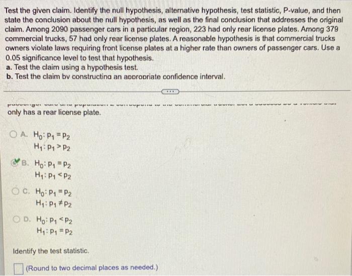 Test The Given Claim Identify The Null Hypothesis Alternative Hypothesis Test Statistic P Value And Then State The 1