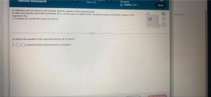 Points Save A Using The Pairs Of Values For All 10 Points Find The Equation Of The Regression Line B Ahromoving The Po 2