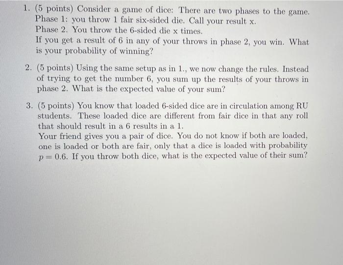 1 5 Points Consider A Game Of Dice There Are Two Phases To The Game Phase 1 You Throw 1 Fair Six Sided Die Call Y 1