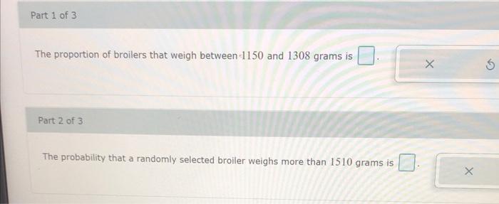 Big Chickens The Weights Of Broers Commercially Raised Chickens Are Approximately Normally Distributed With Mean 1387 2