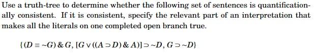 Use A Truth Tree To Determine Whether The Following Set Of Sentences Is Quantification Ally Consistent If It Is Consis 1