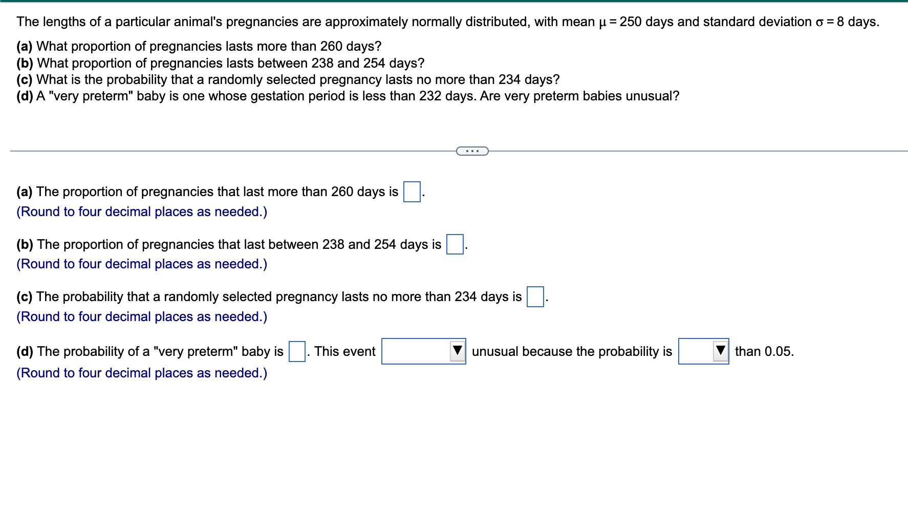 The Lengths Of A Particular Animal S Pregnancies Are Approximately Normally Distributed With Mean U 250 Days And Stan 1