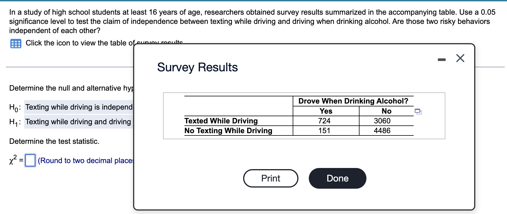 In A Study Of High School Students At Least 16 Years Of Age Researchers Obtained Survey Results Summarized In The Accom 1
