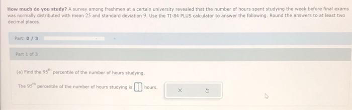 How Much Do You Study A Survey Among Freshmen At A Certain University Revealed That The Number Of Hours Spent Studying 1