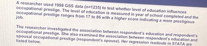 A Researcher Used 1998 Gss Data N 1235 To Test Whether Level Of Education Influences Occupational Prestige The Level 1