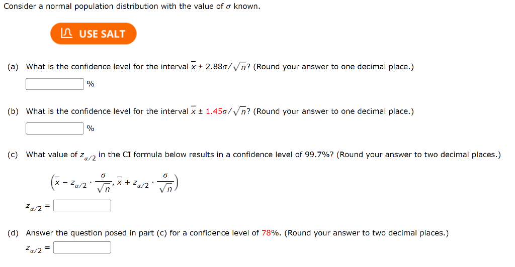 Consider A Normal Population Distribution With The Value Of A Known In Use Salt A What Is The Confidence Level For Th 1
