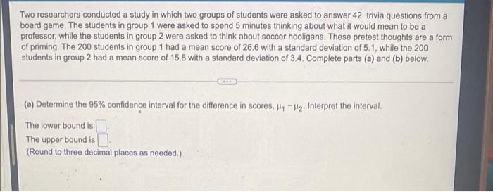 Two Researchers Conducted A Study In Which Two Groups Of Students Were Asked To Answer 42 Trivia Questions From A Board 1