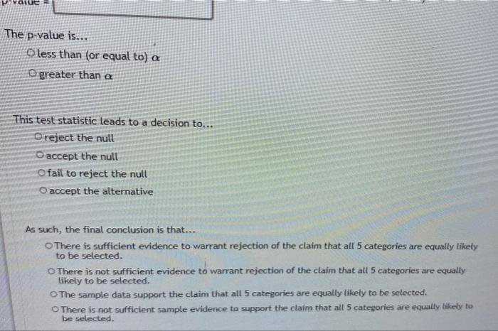 No You Are Conducting A Multinomial Hypothesis Test A 0 05 For The Claim That All 5 Categories Are Equally Likely To 2
