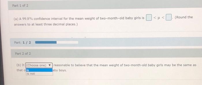Baby Weights Following Are Weights In Pounds Of 10 Two Month Old Baby Girls It Is Reasonable To Assume That The Popu 2