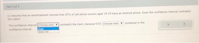 Part 1 Of 3 A Find A Point Estimate For The Proportion Of Cell Phone Owners Aged 18 24 Who Have An Android Phone Roun 3