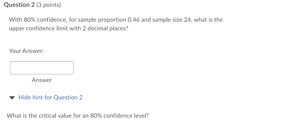 Question 2 3 Points With 80 Confidence For Sample Proportion 0 46 And Sample Size 24 What Is The Upper Confidence L 1