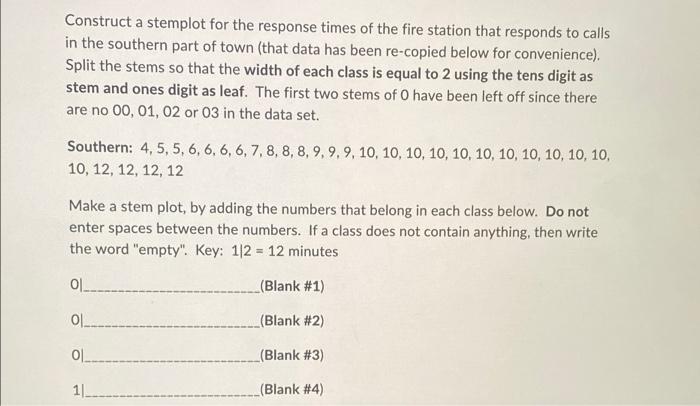 Construct A Stemplot For The Response Times Of The Fire Station That Responds To Calls In The Southern Part Of Town Tha 1