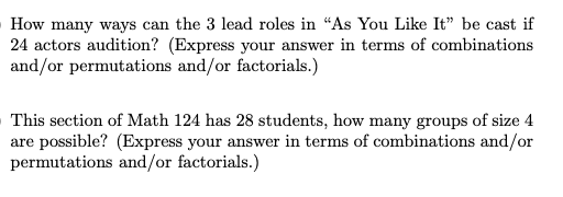 How Many Ways Can The 3 Lead Roles In As You Like It Be Cast If 24 Actors Audition Express Your Answer In Terms Of 1