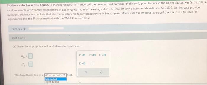 A Is There A Doctor In The House A Market Research Firm Reported The Mean Annual Earnings Of All Family Practitioners I 1