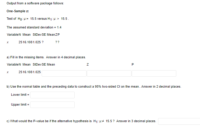 Output From A Software Package Follows One Sample Z Test Of Ho V 15 5 Versus Ht P 15 5 The Assumed Standard De 1