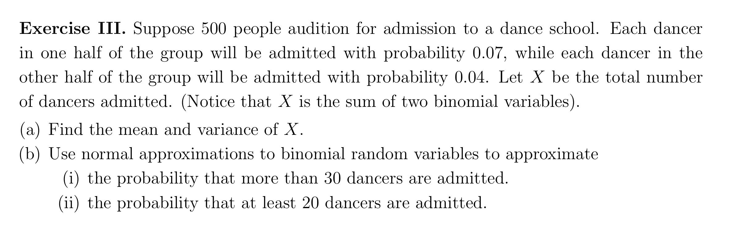 Exercise Iii Suppose 500 People Audition For Admission To A Dance School Each Dancer In One Half Of The Group Will Be 1