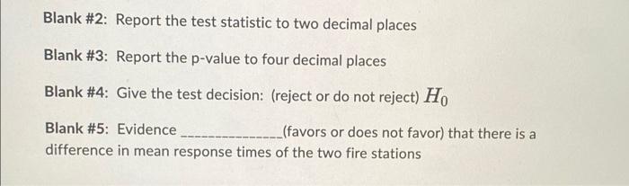 One Of The Town Council Members Believes That The Two Fire Stations Have Different Mean Response Times Do You Agree Wh 2