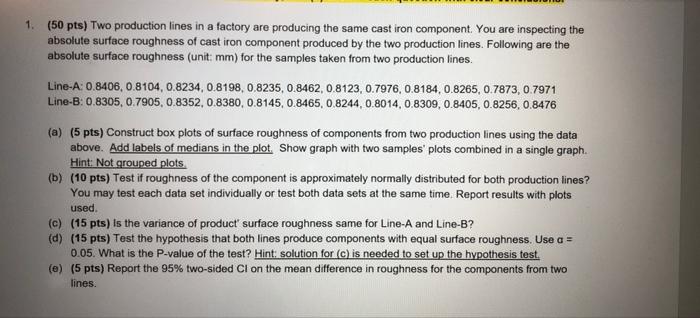 1 50 Pts Two Production Lines In A Factory Are Producing The Same Cast Iron Component You Are Inspecting The Absolut 1