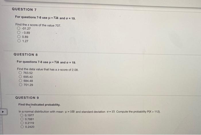 Question 7 For Questions 7 8 Use 724 And 0 19 Find The Z Score Of The Value 707 01 27 0 89 0 89 1 27 Question B F 1