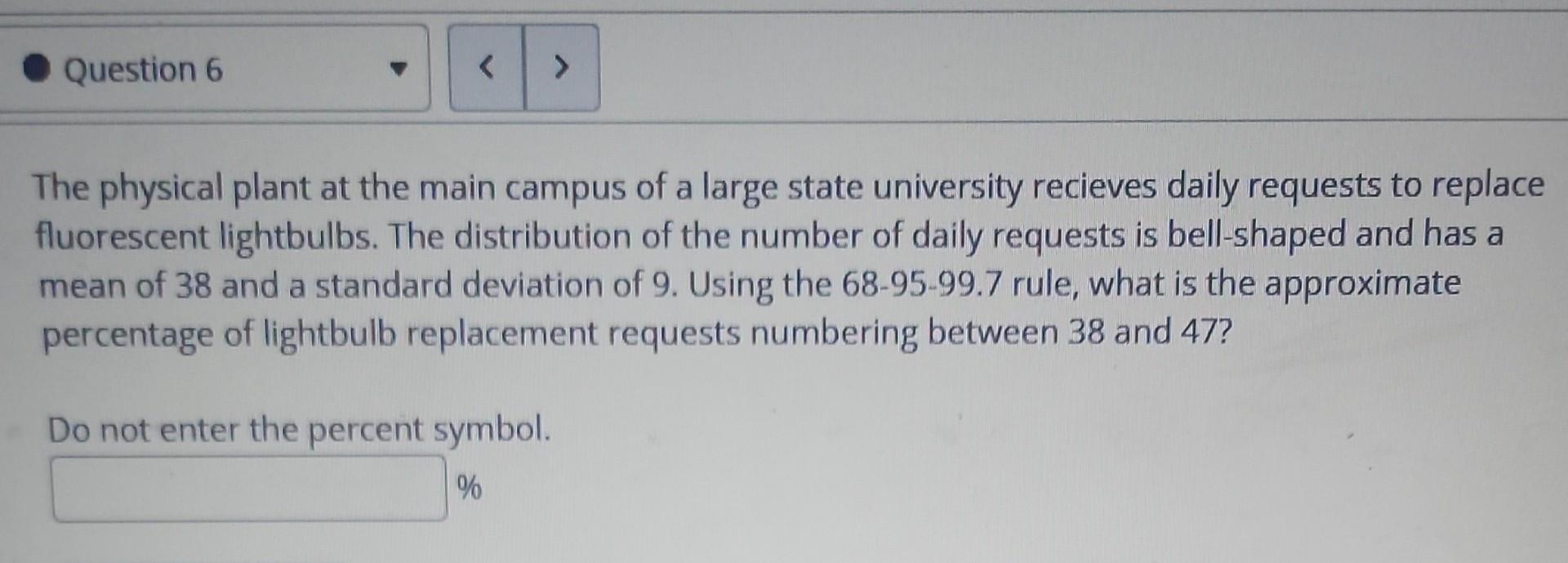 Question 6 The Physical Plant At The Main Campus Of A Large State University Recieves Daily Requests To Replace Fluoresc 1
