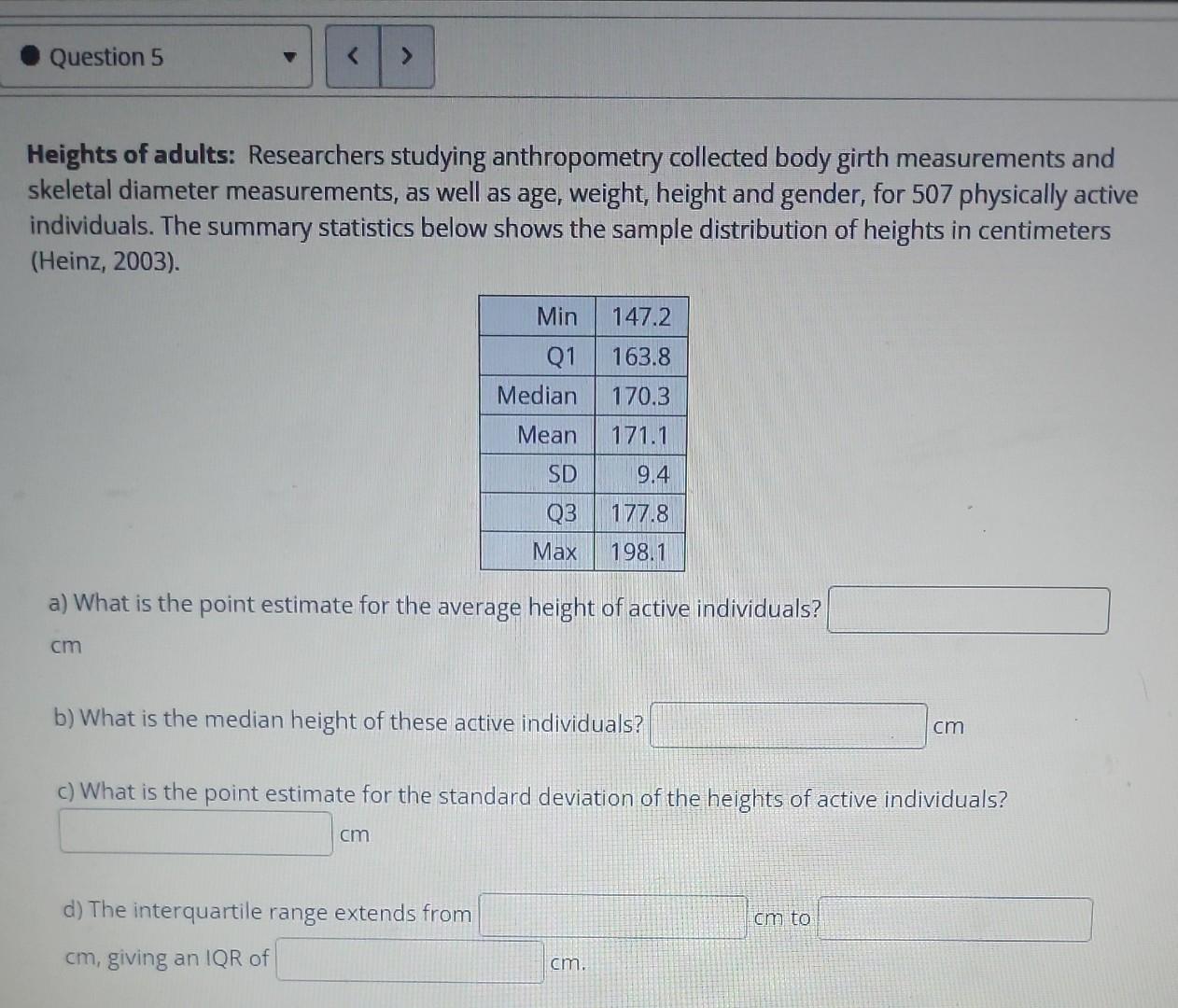 Question 5 Heights Of Adults Researchers Studying Anthropometry Collected Body Girth Measurements And Skeletal Diamet 1