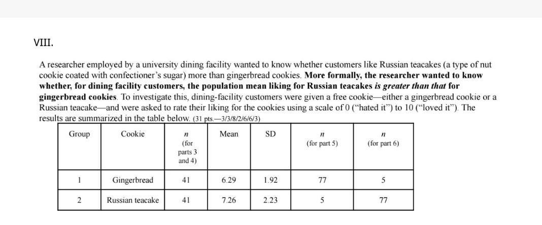 Viii A Researcher Employed By A University Dining Facility Wanted To Know Whether Customers Like Russian Teacakes A Ty 1