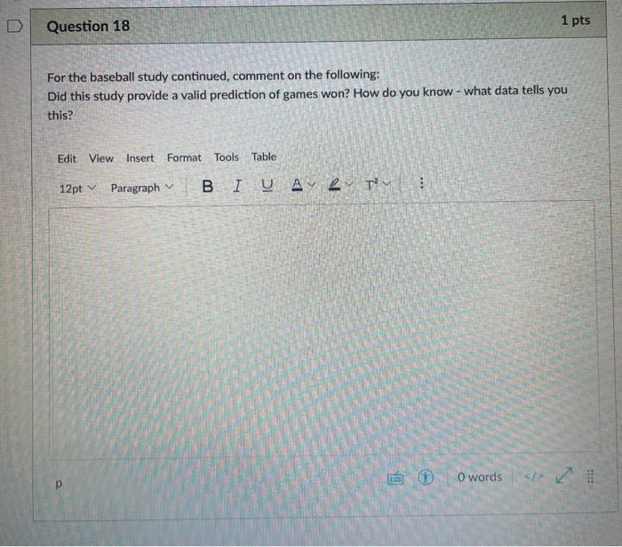 Question 18 1 Pts For The Baseball Study Continued Comment On The Following Did This Study Provide A Valid Prediction 1