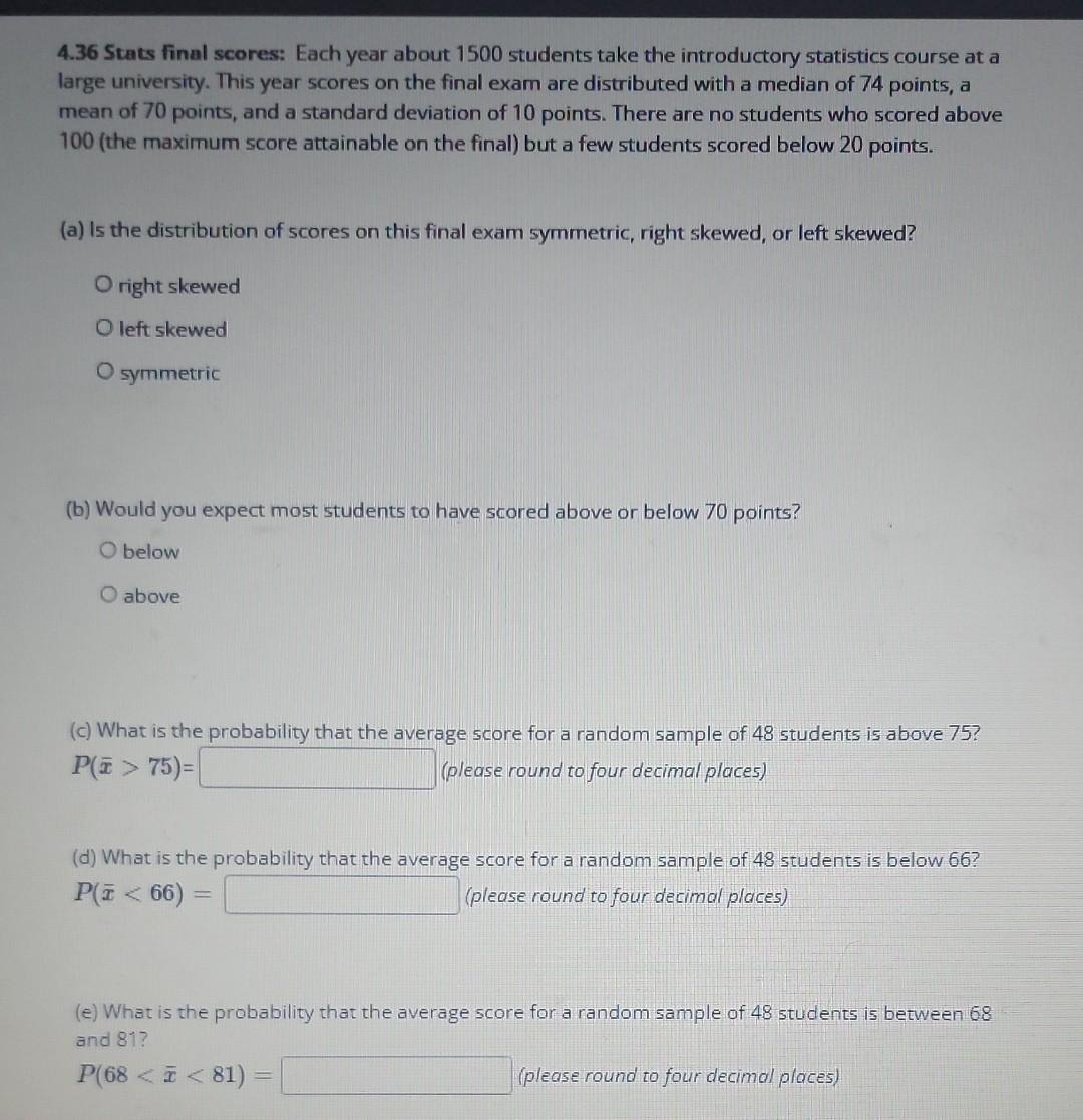 4 36 Stats Final Scores Each Year About 1500 Students Take The Introductory Statistics Course At A Large University Th 1
