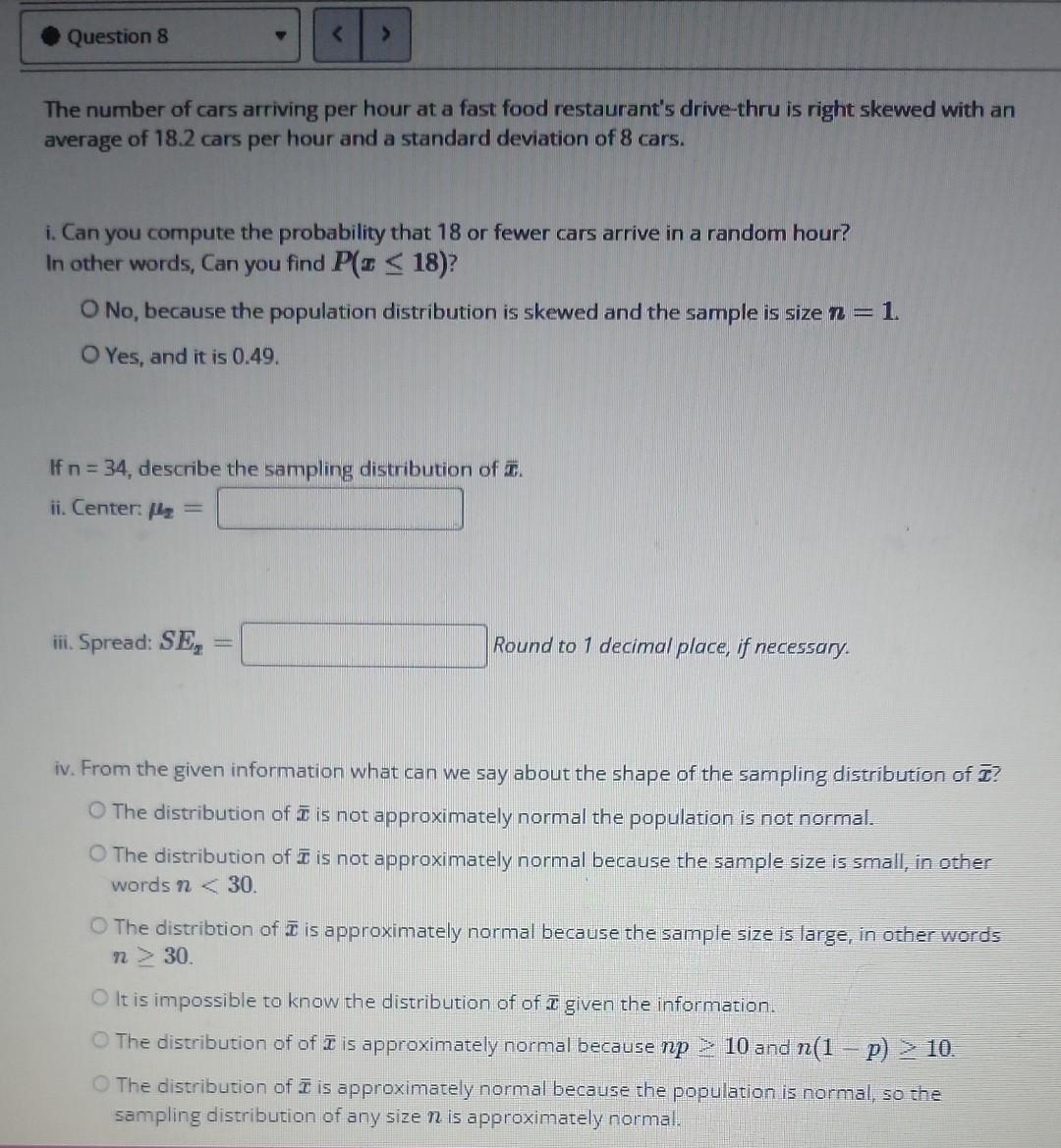 Question 8 A The Number Of Cars Arriving Per Hour At A Fast Food Restaurant S Drive Thru Is Right Skewed With An Ave 1