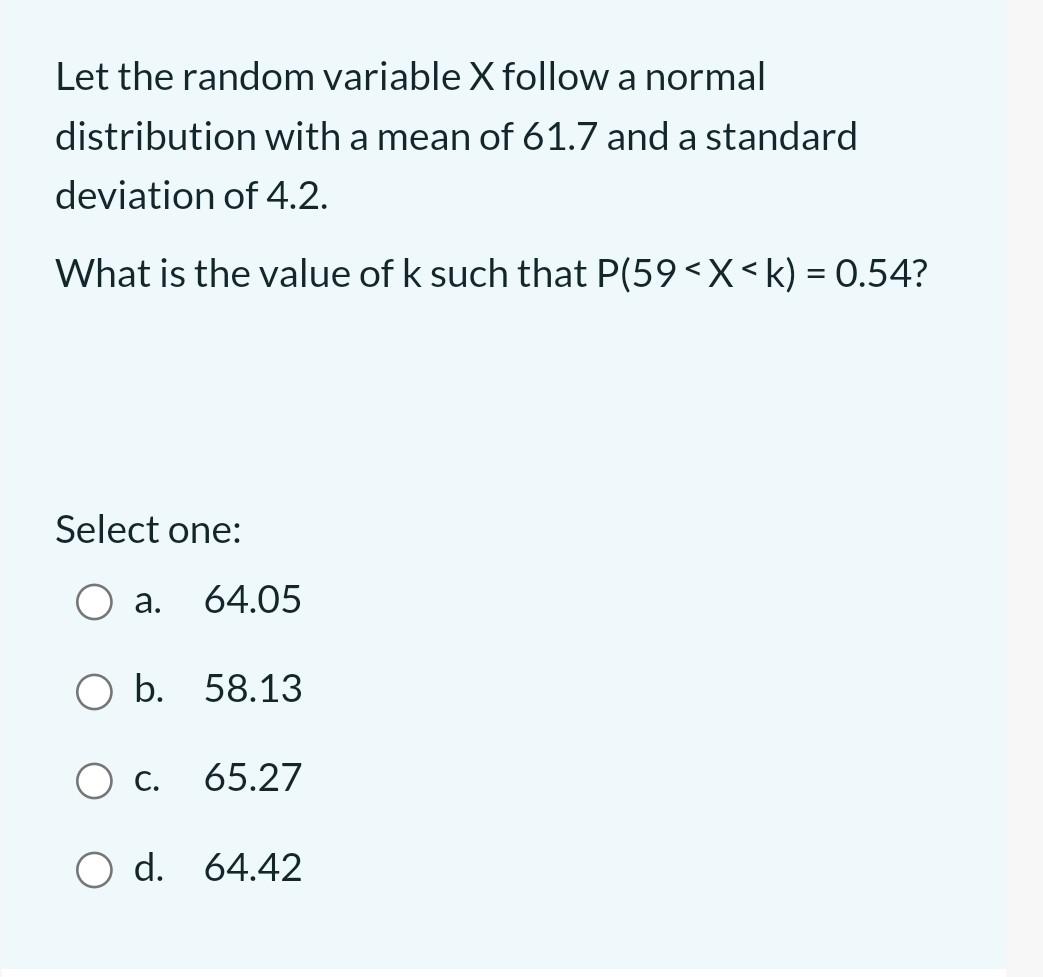Let The Random Variable X Follow A Normal Distribution With A Mean Of 61 7 And A Standard Deviation Of 4 2 What Is The 1