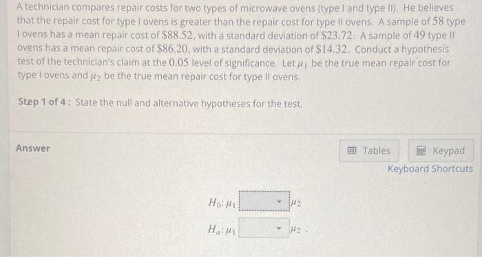 A Technician Compares Repair Costs For Two Types Of Microwave Ovens Type I And Type Ii He Believes That The Repair Co 1