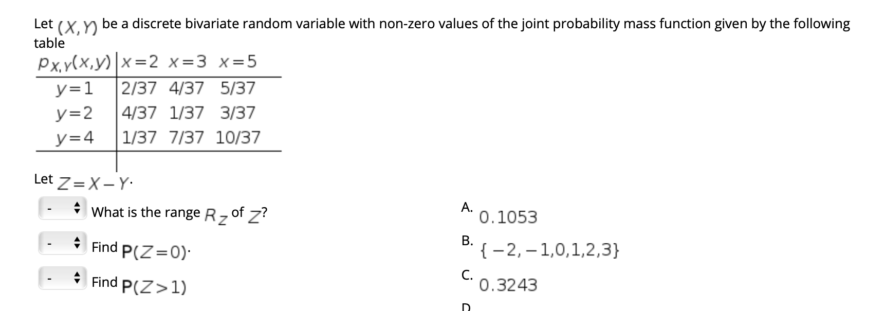 Let X Y Be A Discrete Bivariate Random Variable With Non Zero Values Of The Joint Probability Mass Function Given By T 1