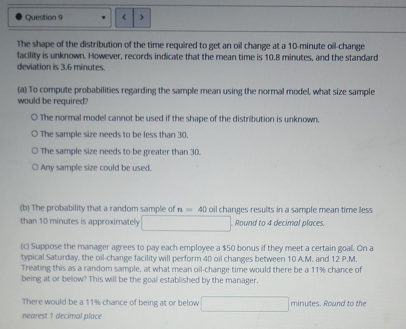 Question 9 The Shape Of The Distribution Of The Time Required To Get An Oil Change At A 10 Minute Oil Change Facility Is 1