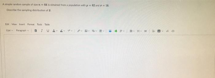 A Simple Random Sample Of Size 64 Is Obtained From A Population With 82 And 16 Describe The Sampling Distribution Of 1