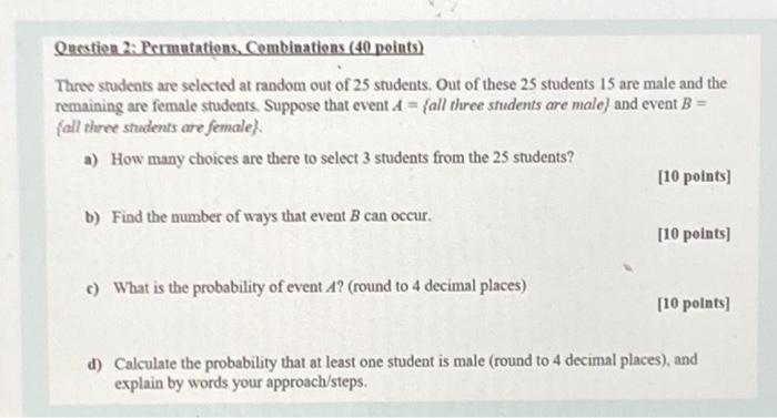 Questien Permutations Combinations 40 Points Three Students Are Selected At Random Out Of 25 Students Out Of These 1