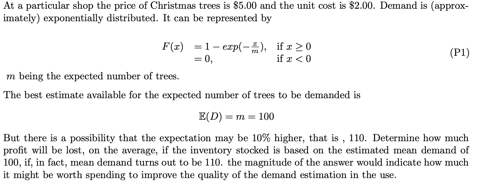 At A Particular Shop The Price Of Christmas Trees Is 5 00 And The Unit Cost Is 2 00 Demand Is Approx Imately Expon 1