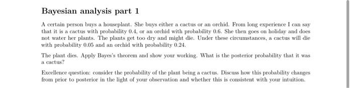 Bayesian Analysis Part 1 A Certain Person Buys A Houseplant She Buys Either A Cactus Or An Orchid From Long Experience 1