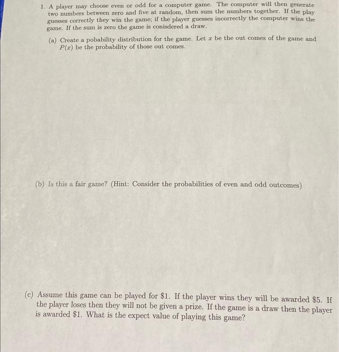 1 A Player May Choose Even Or Odd For A Computer Game The Computer Will Then Generate Two Numbers Between Zero And Fiv 1