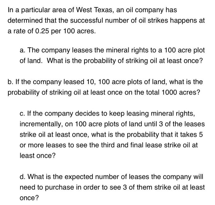 In A Particular Area Of West Texas An Oil Company Has Determined That The Successful Number Of Oil Strikes Happens At A 1