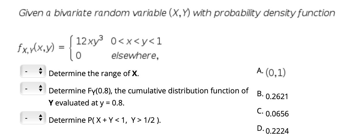 Given A Bivariate Random Variable X Y With Probability Density Function Fx R X Y 12xy3 0 X Y 1 O Elsewhere Deter 1