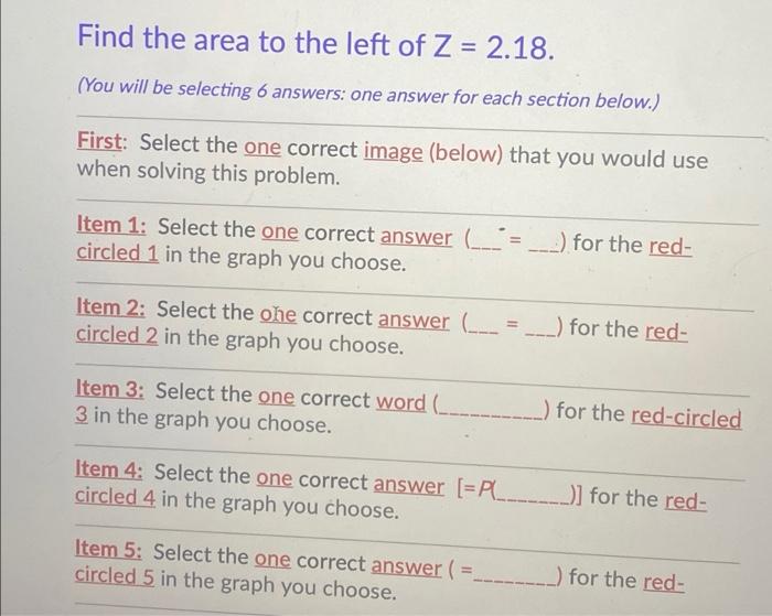 Find The Area To The Left Of Z 2 18 You Will Be Selecting 6 Answers One Answer For Each Section Below First Sele 1