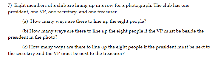 7 Eight Members Of A Club Are Lining Up In A Row For A Photograph The Club Has One President One Vp One Secretary A 1