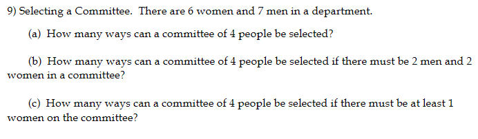 9 Selecting A Committee There Are 6 Women And 7 Men In A Department A How Many Ways Can A Committee Of 4 People Be 1