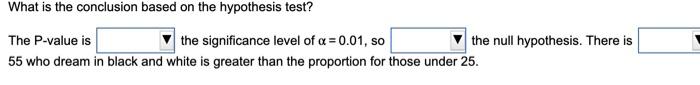 A Study Was Conducted To Determine The Proportion Of People Who Dream In Black And White Instead Of Color Among 304 Peo 6