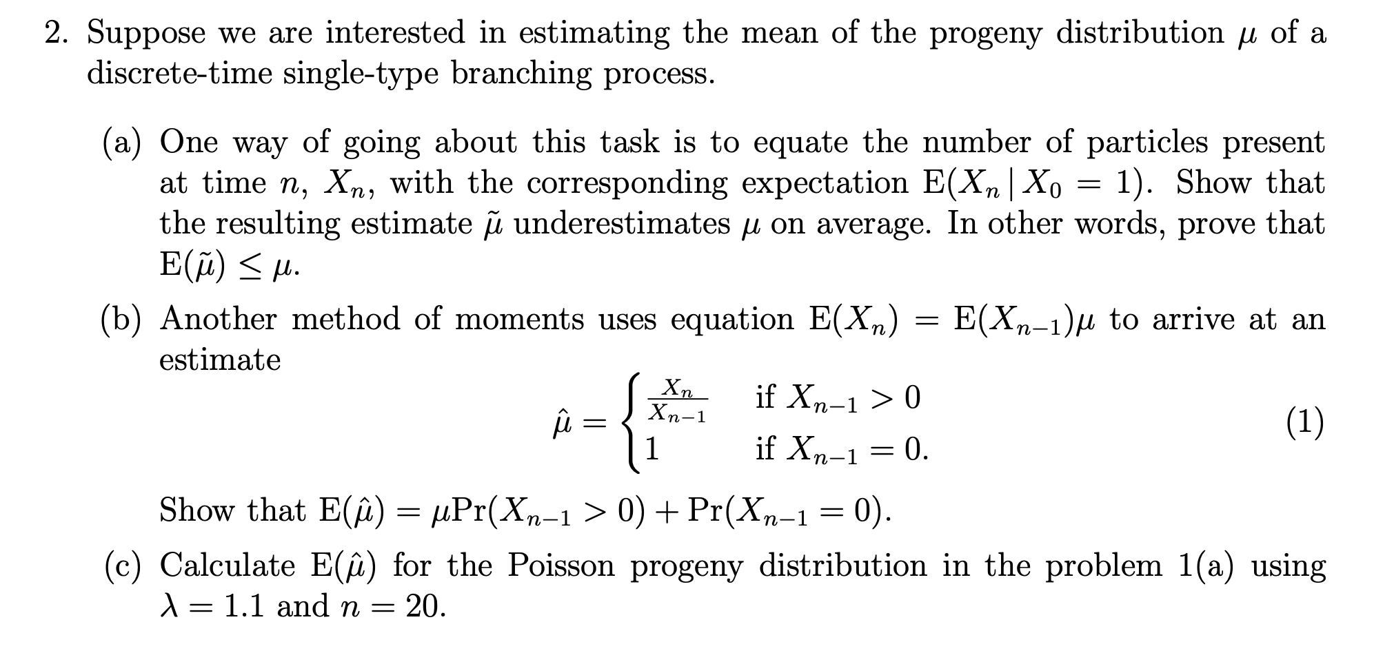 A 2 Suppose We Are Interested In Estimating The Mean Of The Progeny Distribution U Of A Discrete Time Single Type Branc 1